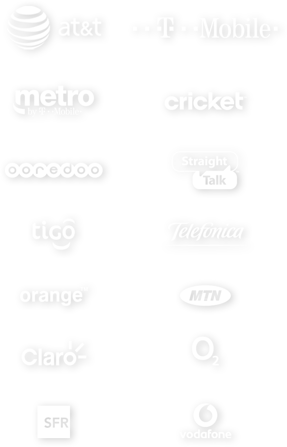 AT&T, T-Mobile, Metro, Cricket, Ooredoo, Straight Talk, Tigo, Telefonica, Orange, MTN, Claro, O2, SFR, Vodafone